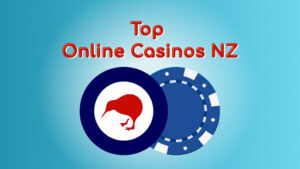 Selection of the Top Online Casinos in NZ